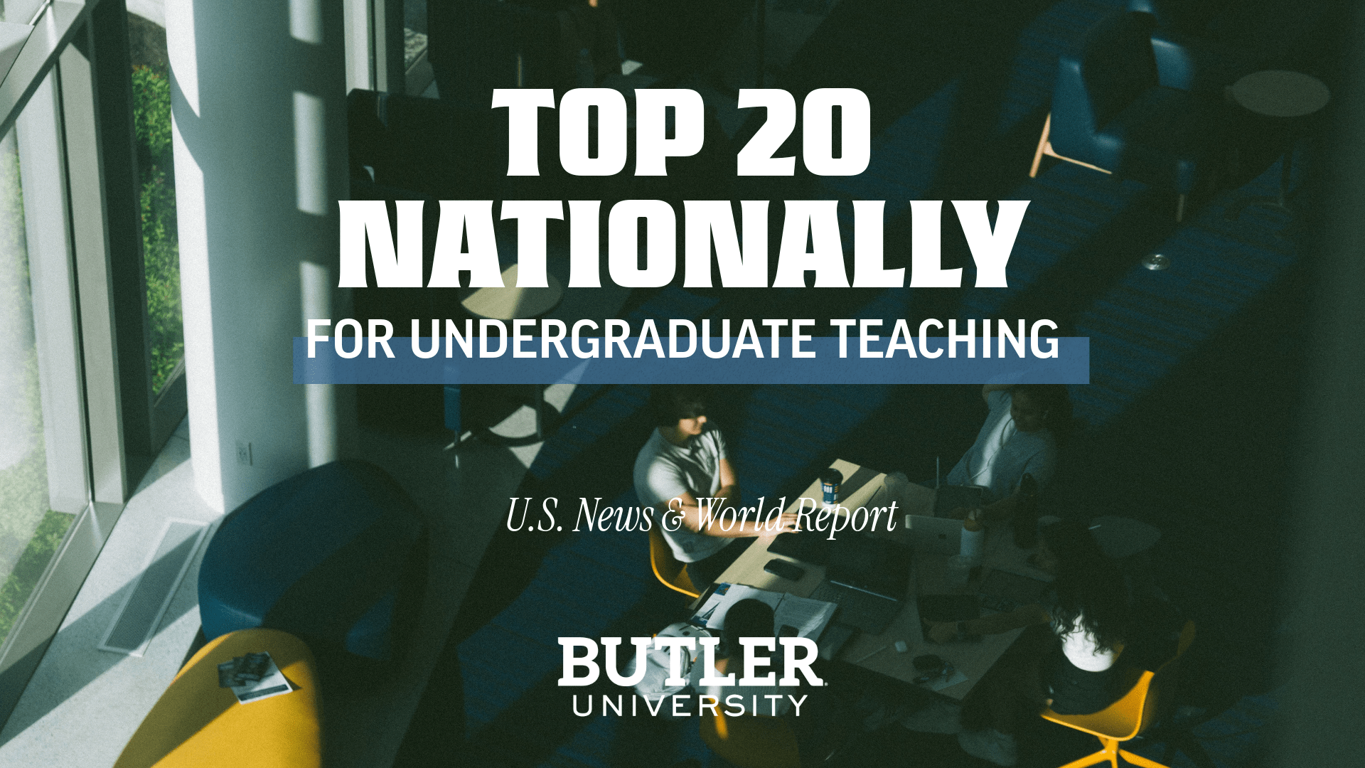 Butler University Enters National Universities Category, Earns Top 20 Ranking for Undergraduate Teaching