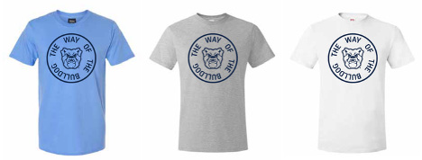"The Way of the Bulldog" printed on a T-shirt, shown with three shirt color options of blue, gray, and white.